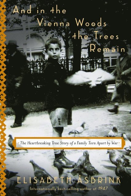 Elisabeth Asbrink - And in the Vienna Woods the Trees Remain, E-bok