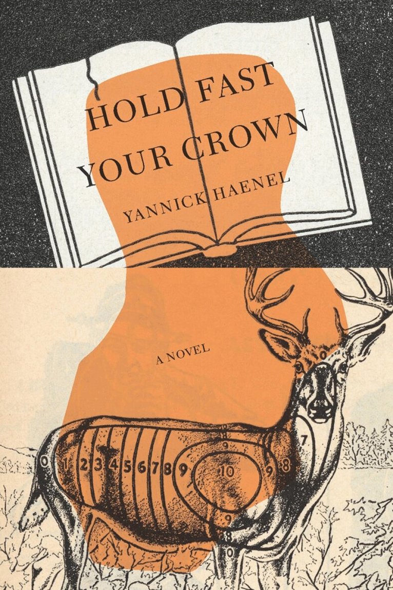 Yannick Haenel - Hold Fast Your Crown, Inbunden