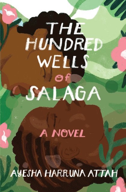 Ayesha Harruna Attah - Hundred Wells of Salaga, E-bok