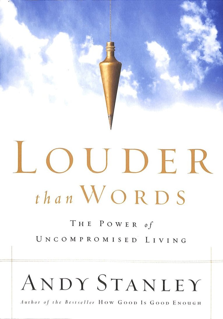 Andy Stanley - Louder Than Words, Häftad