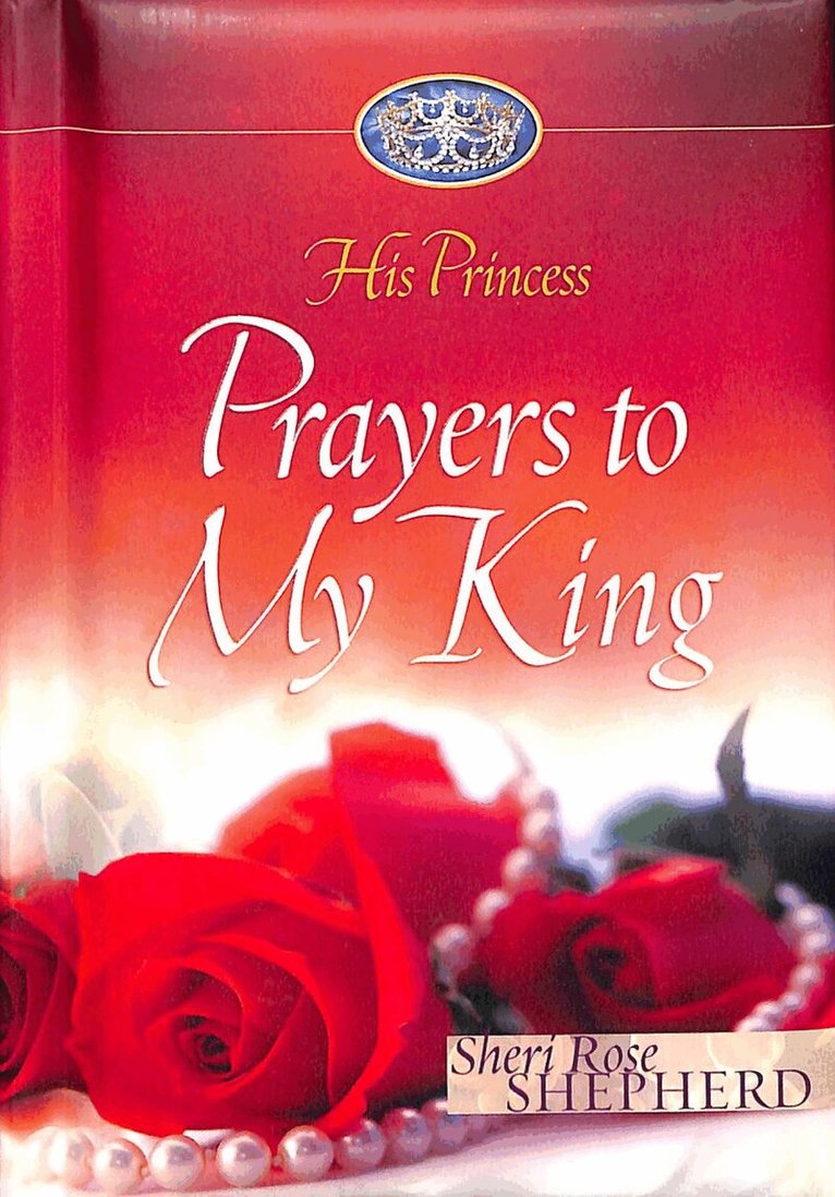 Sheri Rose Shepherd - Prayers to My King, Inbunden. Tillgänglighet: Tillfälligt slut
