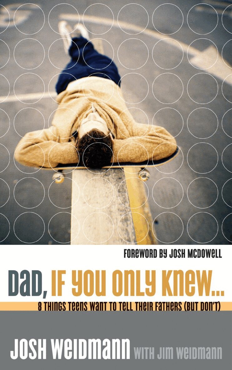 Josh Weidmann, Jim Weidmann - Dad, If you Only Knew, Häftad