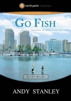 Andy Stanley - Go Fish (Study Guide), Häftad