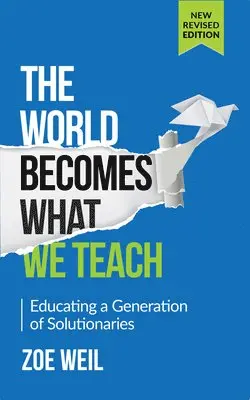 Zoe Weil - World Becomes What We Teach, Häftad. Tillgänglighet: Lägg i varukorg