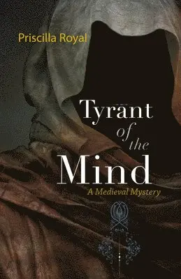 Priscilla Royal - Tyrant of the Mind, Häftad. Tillgänglighet: Lägg i varukorg