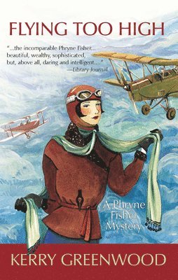 Kerry Greenwood - Flying Too High: A Phryne Fisher Mystery, Häftad