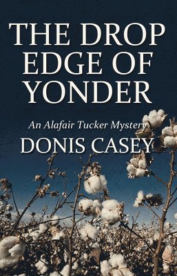Donis Casey - Drop Edge of Yonder, Häftad