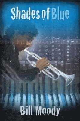 Bill Moody - Shades of Blue, Häftad