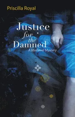 Priscilla Royal - Justice For The Damned, Häftad. Tillgänglighet: Lägg i varukorg