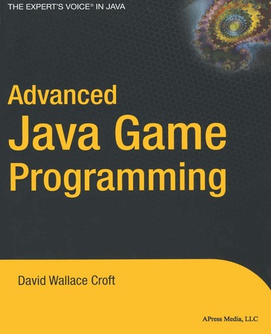 Advanced Java Game Programming by David Wallace Croft, David Wallace Croft