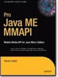 Pro Java ME MMAPI: Mobile Media API for Java Micro Edition
