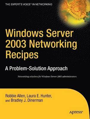 Windows Server 2003 Networking Recipes av Robbie Allen, Beau Hunter, Brad Dinerman, Laura E Hunter