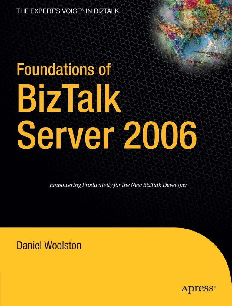 Daniel Woolston - Foundations of BizTalk Server 2006, Häftad