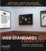 Web Standards Creativity: Innovations in Web Design with XHTML, CSS, & DOM Scripting