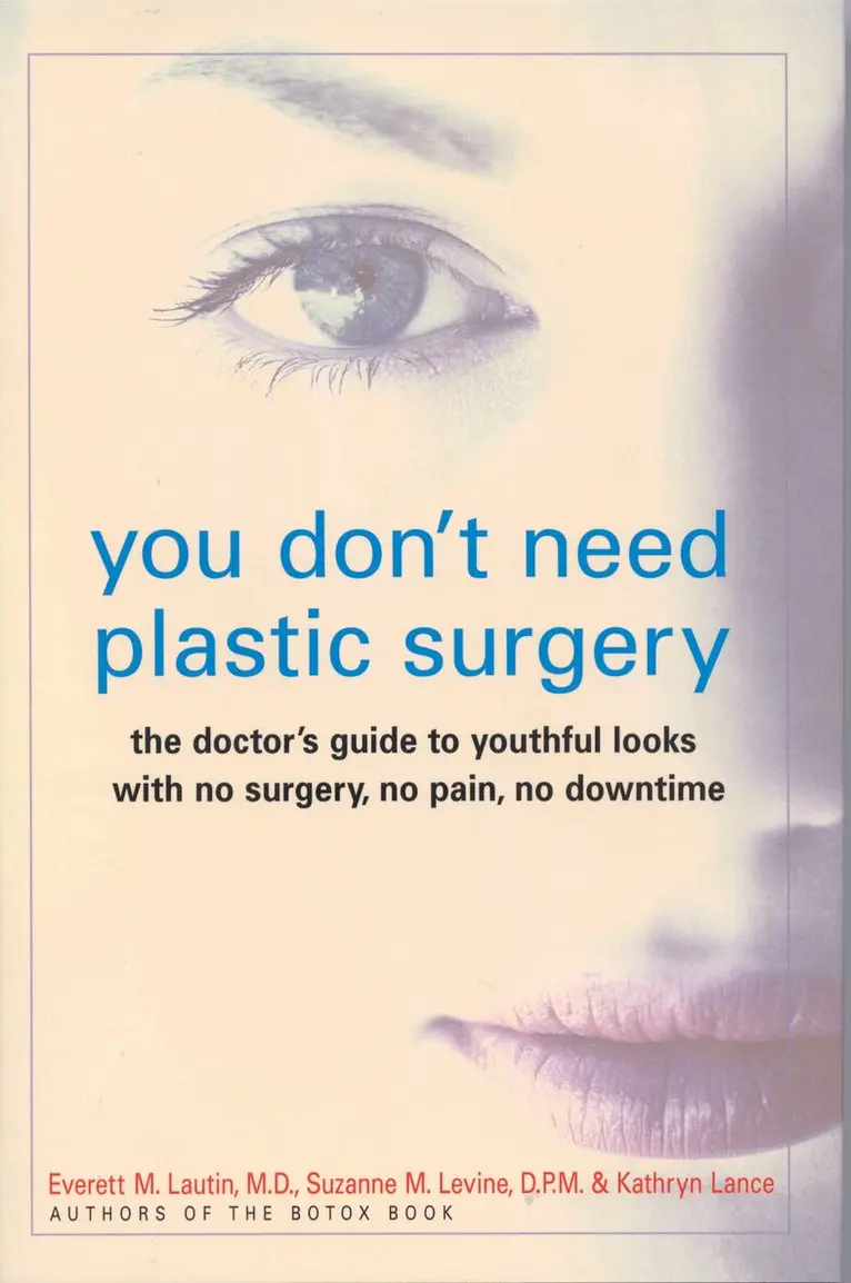 Everett Lautin, Suzanne Levine, Kathryn Lance - You Don't Need Plastic Surgery, Inbunden. Tillgänglighet: Tillfälligt slut