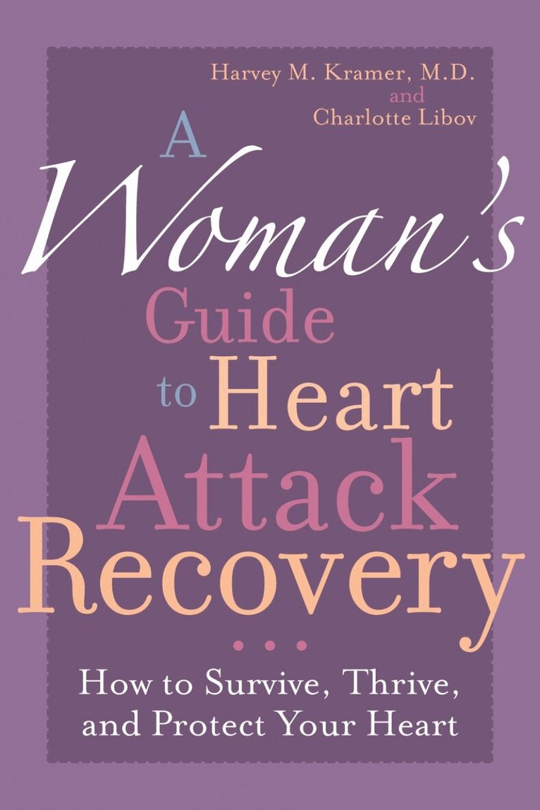 Harvey M. Kramer, Charlotte Libov - Woman's Guide to Heart Attack Recovery, Häftad