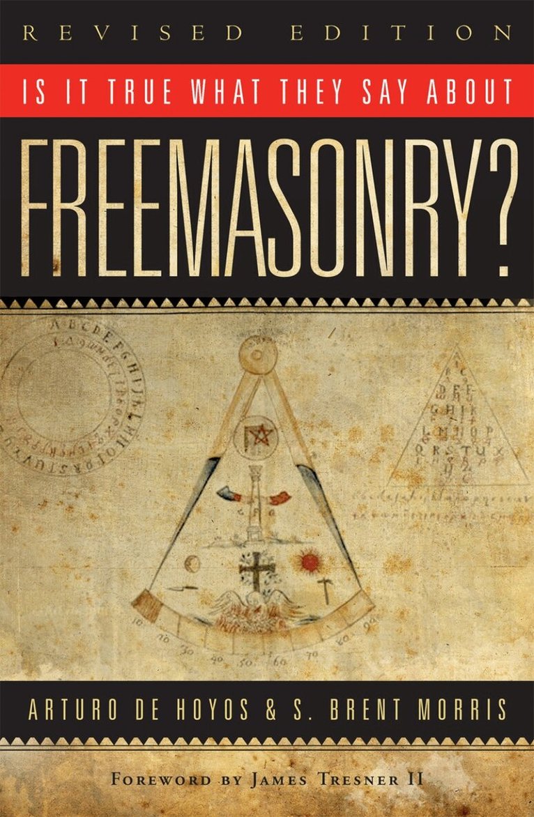 Arturo de Hoyos, S. Brent Morris - Is it True What They Say About Freemasonry?, Häftad