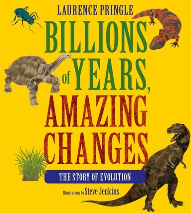 Laurence Pringle - Billions of Years, Amazing Changes, Inbunden