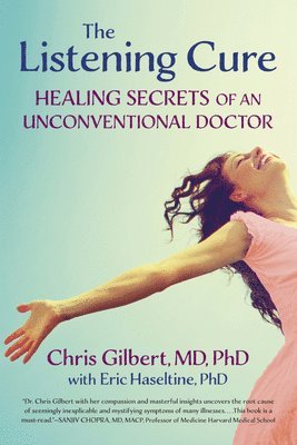Chris Gilbert - The Listening Cure: Healing Secrets of an Unconventional Doctor, Häftad