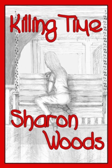 Sharon Woods - Killing Time, E-bok