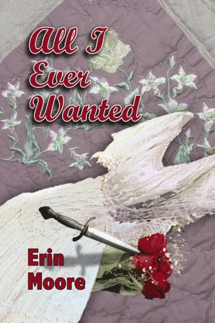 Erin Moore - All I Ever Wanted, E-bok