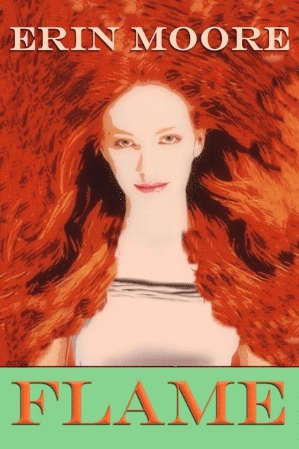 Erin Moore - Flame, E-bok