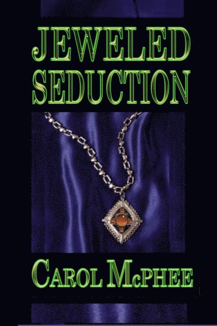 Carol McPhee - Jeweled Seduction, E-bok