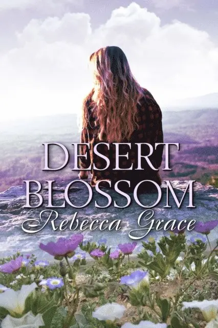 Rebecca Grace - Desert Blossom, E-bok. Tillgänglighet: Lägg i varukorg