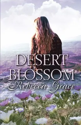 Rebecca Grace - Desert Blossom, Häftad. Tillgänglighet: Lägg i varukorg