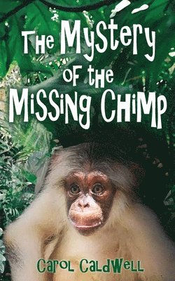 Carol Caldwell - Mystery of the Missing Chimp, Häftad