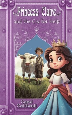 Carol Caldwell - Princess Claire and the Cry for Help, Häftad