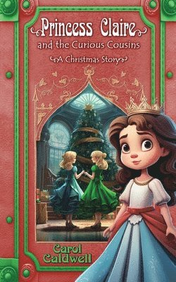 Carol Caldwell - Princess Claire and the Curious Cousins, Häftad