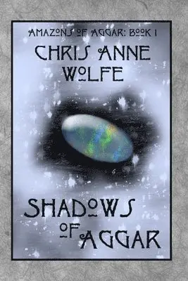 Chris Anne Wolfe - Shadows of Aggar, Häftad. Tillgänglighet: Lägg i varukorg