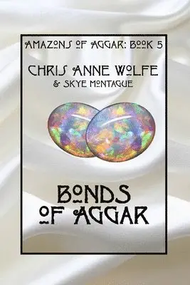 Chris Anne Wolfe, Skye Montague - Bonds of Aggar, Häftad. Tillgänglighet: Lägg i varukorg