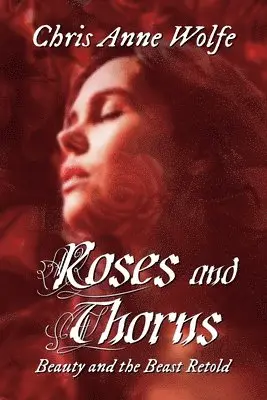 Chris Anne Wolfe - Roses and Thorns, Häftad. Tillgänglighet: Lägg i varukorg