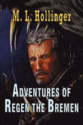 M L Hollinger - Adventures of Regen the Bremen, Häftad. Tillgänglighet: Lägg i varukorg