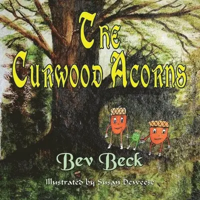 Bev Beck - Curwood Acorns, Häftad. Tillgänglighet: Lägg i varukorg
