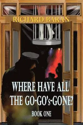 Richard Baran - Where Have All the Go-Go's Gone?, Häftad. Tillgänglighet: Lägg i varukorg
