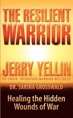 Jerry Yellin, Sarina J Grosswald - Resilient Warrior, Häftad
