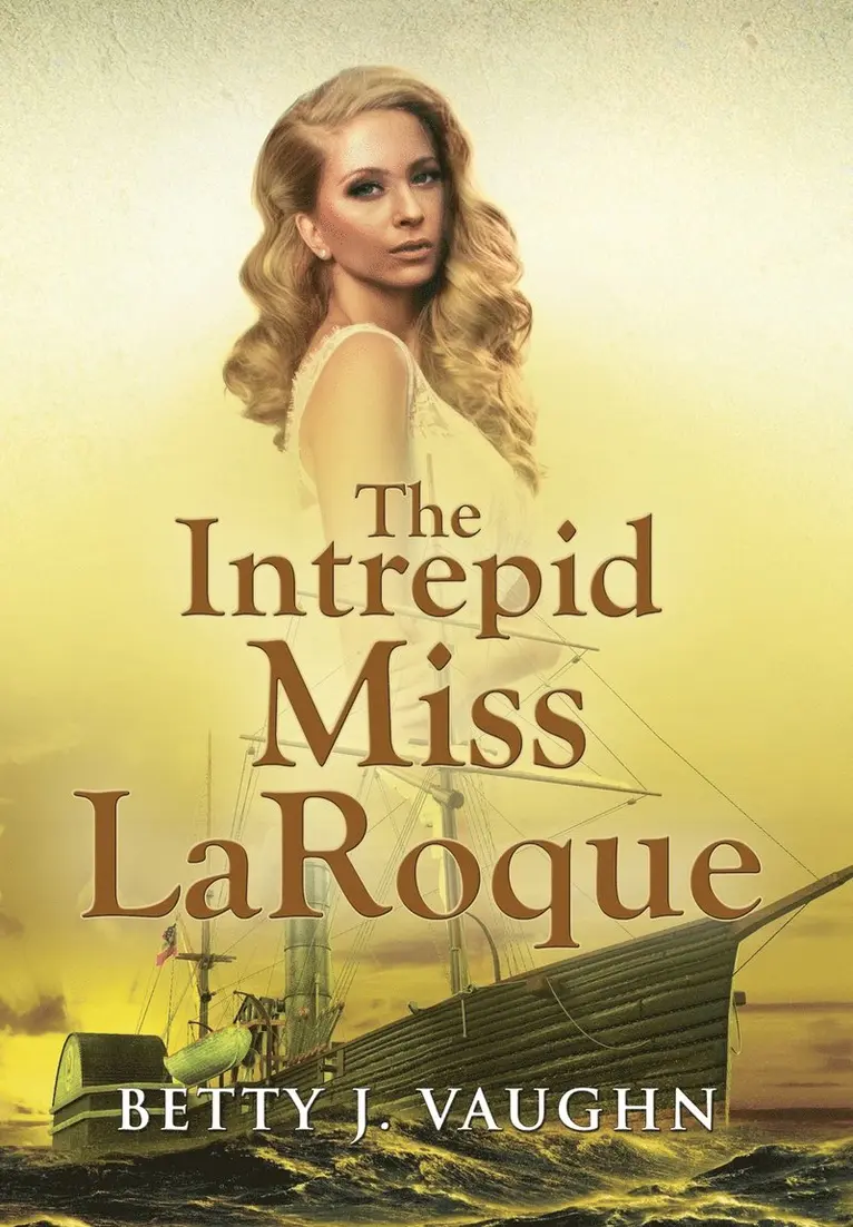 Betty J Vaughn - Intrepid Miss LaRoque, Inbunden. Tillgänglighet: Lägg i varukorg