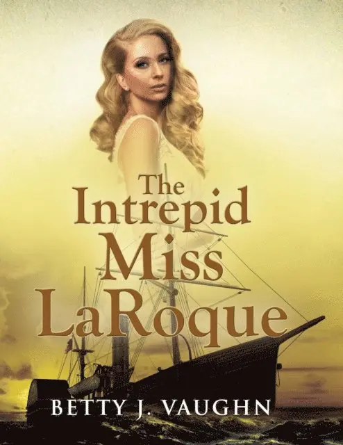 Betty J. Vaughn - Intrepid Miss LaRoque, E-bok. Tillgänglighet: Lägg i varukorg