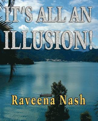 Raveena Nash - It's All An Illusion!, Häftad