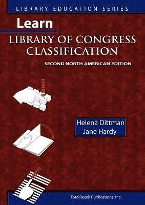 Helena, Dittman, Jane, Hardy - Learn Library of Congress Classification, Second North American Edition (Library Education Series), Häftad