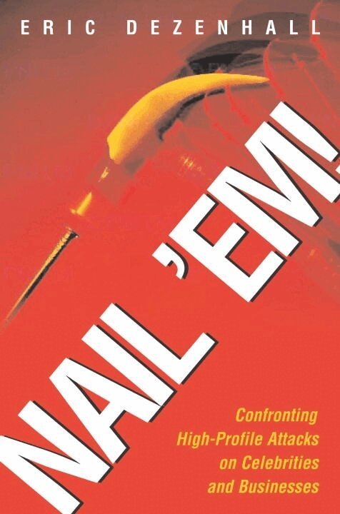 Eric Dezenhall - Nail 'Em!, Häftad