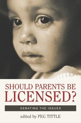 Peg Tittle - Should Parents Be Licensed? : Debating the Issues, Övrigt