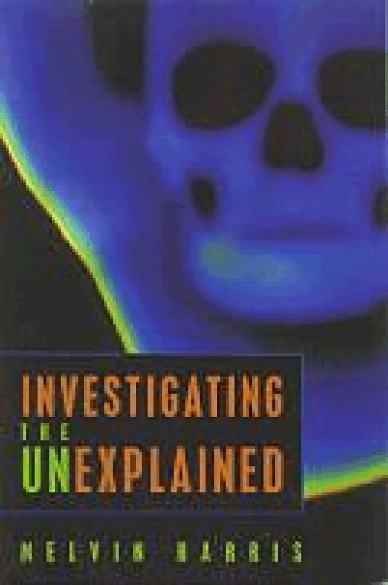 Melvin Harris - Investigating the Unexplained, Häftad