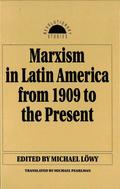 Marxism in Latin America from 1909 to the Present