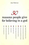50 Reasons People Give for Believing in a God