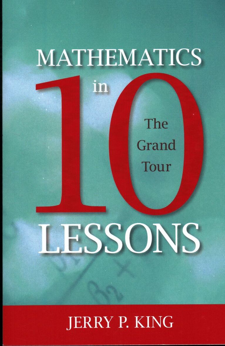 Jerry P. King - Mathematics in 10 Lessons, Häftad. Tillgänglighet: Lägg i varukorg