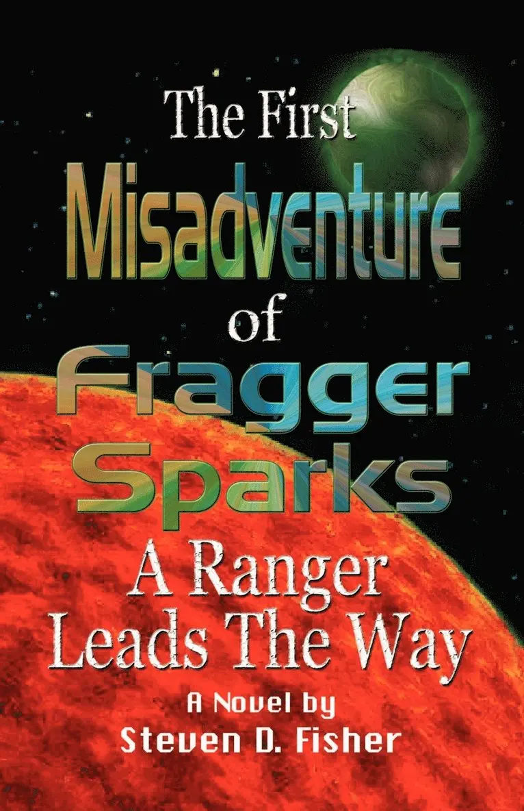 Steven D. Fisher - First Misadventure of Fragger Sparks: A Ranger Leads the Way, Häftad. Tillgänglighet: Lägg i varukorg